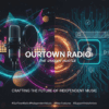 The Unseen Hustle: Crafting the Future of Independent Music at OurTownRaio