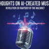 OTR’S Thoughts on AI-Created Music